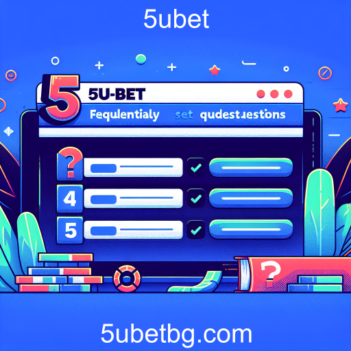 Explorando a Categoria FAQ no 5ubet: Tirando Suas Dúvidas sobre Jogos e Apostas